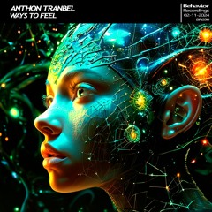 Anthon Tranbel - Ways To Feel EP (Out Now)