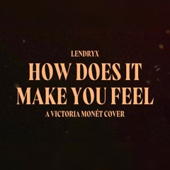 How Does It Make You Feel (Cover) by Victoria Monét