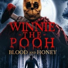Where To Watch! Winnie the Pooh: Blood and Honey [2023] Full~Movies