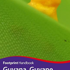 ACCESS PDF 🗃️ Guyana, Guyane & Suriname (Footprint Handbooks) by  Ben Box [PDF EBOOK