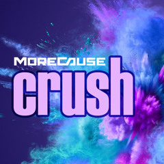 MoreCause-Crush [Free Download]