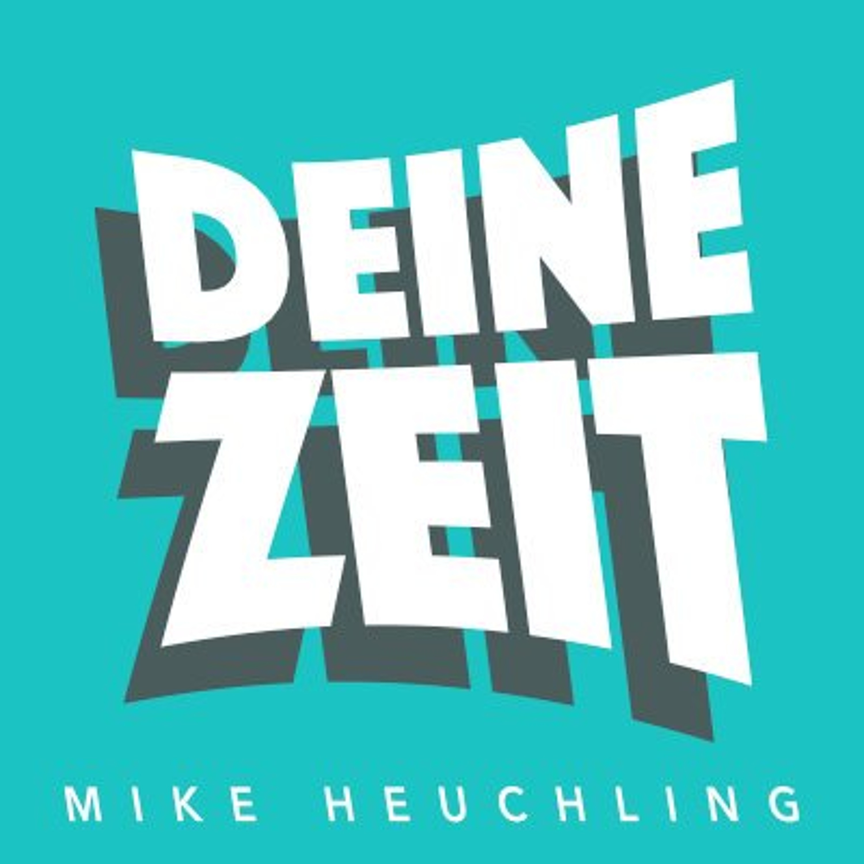 Deine Zeit - Mike Heuchling