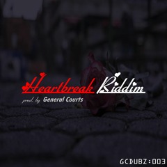 GCDUBZ:003 - HEARTBREAK RIDDIM (Valentines Edition)