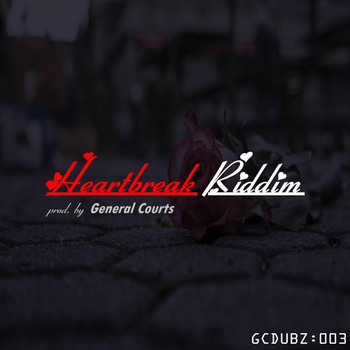 GCDUBZ:003 - HEARTBREAK RIDDIM (Valentines Edition)