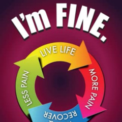 View KINDLE 💘 I'm FINE.: A Practical Guide to Life with Chronic Pain by  Toni Woodar