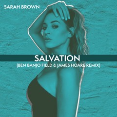 Sarah Brown - Salvation (Ben Banjo Field & James Hoare Remix)