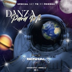 Danza Para Mi (Special Set To My Friends)