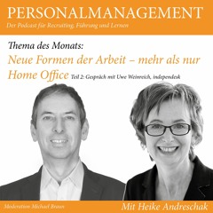 Folge 41: Neue Formen der Arbeit - mehr als nur Home Office II (mit Uwe Weinreich von independesk)