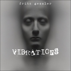 Fritz Gessler - vibration (2)