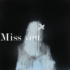 Miss you [FREE DOWNLOAD]