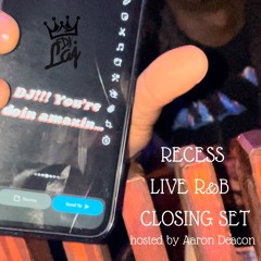 RECESS Live R&B Closing Set x L.A.J Experience