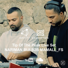 Tip Of The Peak Live Set - Nariman Biji B2B Mamall_FS