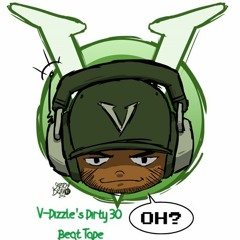 V - Dizzle's Dirty 30 Beat Tape