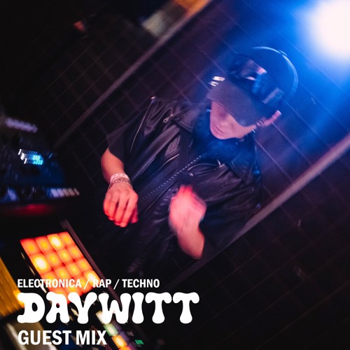 DAYWITT - Guest Mix