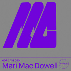 Gop Cast 040 - Mari Mac Dowell