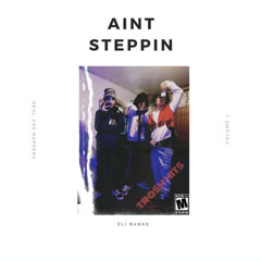 AINT STEPPIN