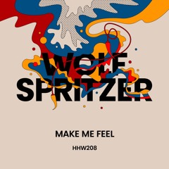 Wolf Sprizer - Make Me Feel (Extended Mix)