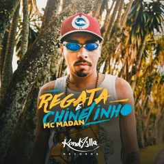 MC Madan - Regata E Chinelinho