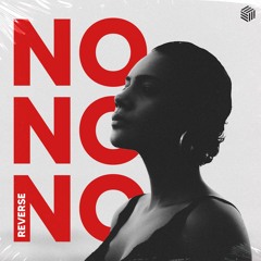 REVERSE - No No No