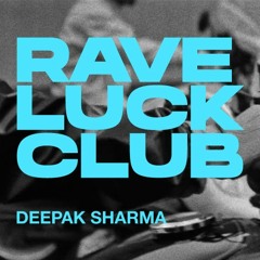 Deepak Sharma - Rave Luck Club (May 2020)