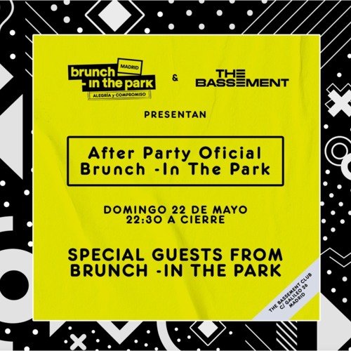 Brunch-In The Park's 22-05-2022 Official After Party at @TheBassementclub (Madrid) DJ Set
