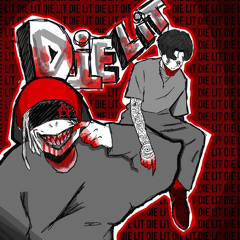 DiE LiT (Ft. Arsx)