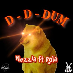 DJ RoLa & Nezzia - D-D-DUM