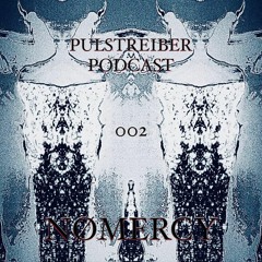 Pulstreiber Podcast 002 / NØMERCY