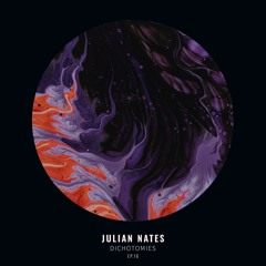 Dichotomies By Julian Nates Episode 16