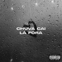 chuva cai lá fora