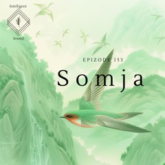 Somja for Intelligent Sound. Episode 153
