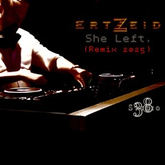 She Left (Remix 2025)