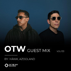 OTW Guest Mix Vol.133: HÄWK, Azooland
