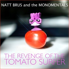 THE REVENGE OF THE TOMATO SURFER