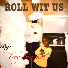 Trey $tack$ - Roll Wit Us