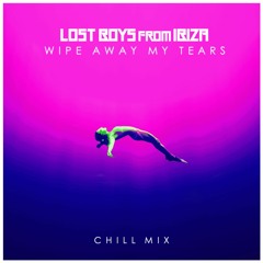 Lost Boys from Ibiza x Keira Green x P.G. - Wipe Away My Tears (Chill Mix)