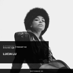 DifferentSound invites Lucia Lu / Podcast #142