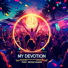 Dj J Instinct - My Devotion Feat. Nicole Adams