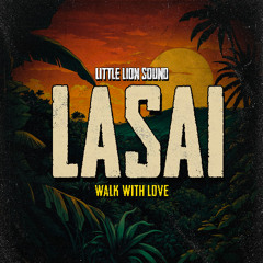 Lasai & Little Lion Sound - Walk With Love (Evidence Music)