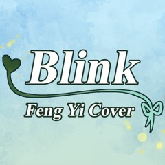 Feng Yi // Blink (English Cover)