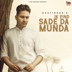 Ik Pind Sade Da Munda - Hustinder - TDot Records