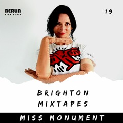 Brighton Mixtapes - Miss Monument - Episode 019