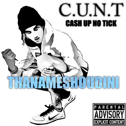 C.U.N.T 💲 (Cash Up No Tick)