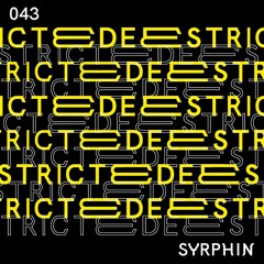 Deestricted Network Series Podcast 043 | SYRPHIN