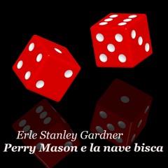 03 Perry Mason E La Nave Bisca (Capitolo 3, Parte 1)
