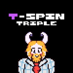 [T-SPIN Triple] To Capture a Human('s Heart)