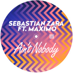Ain't Nobody (feat. Maximo)