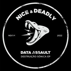 ND014 - Data Assault - Destruição Sônica EP