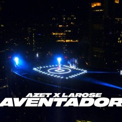 AZET X LAROSE - AVENTADOR (prod. By Lucry & Suena)