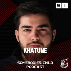 Somebodies.Child Podcast #91 with Khatune
